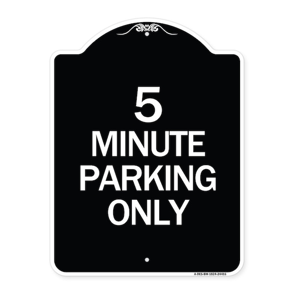 5 Minute Parking Only Heavy-Gauge Aluminum Architectural Sign, 24" x 18", BW-1824-24416